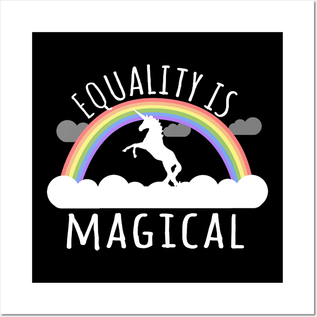 Equality Is Magical Wall Art by Flippin' Sweet Gear